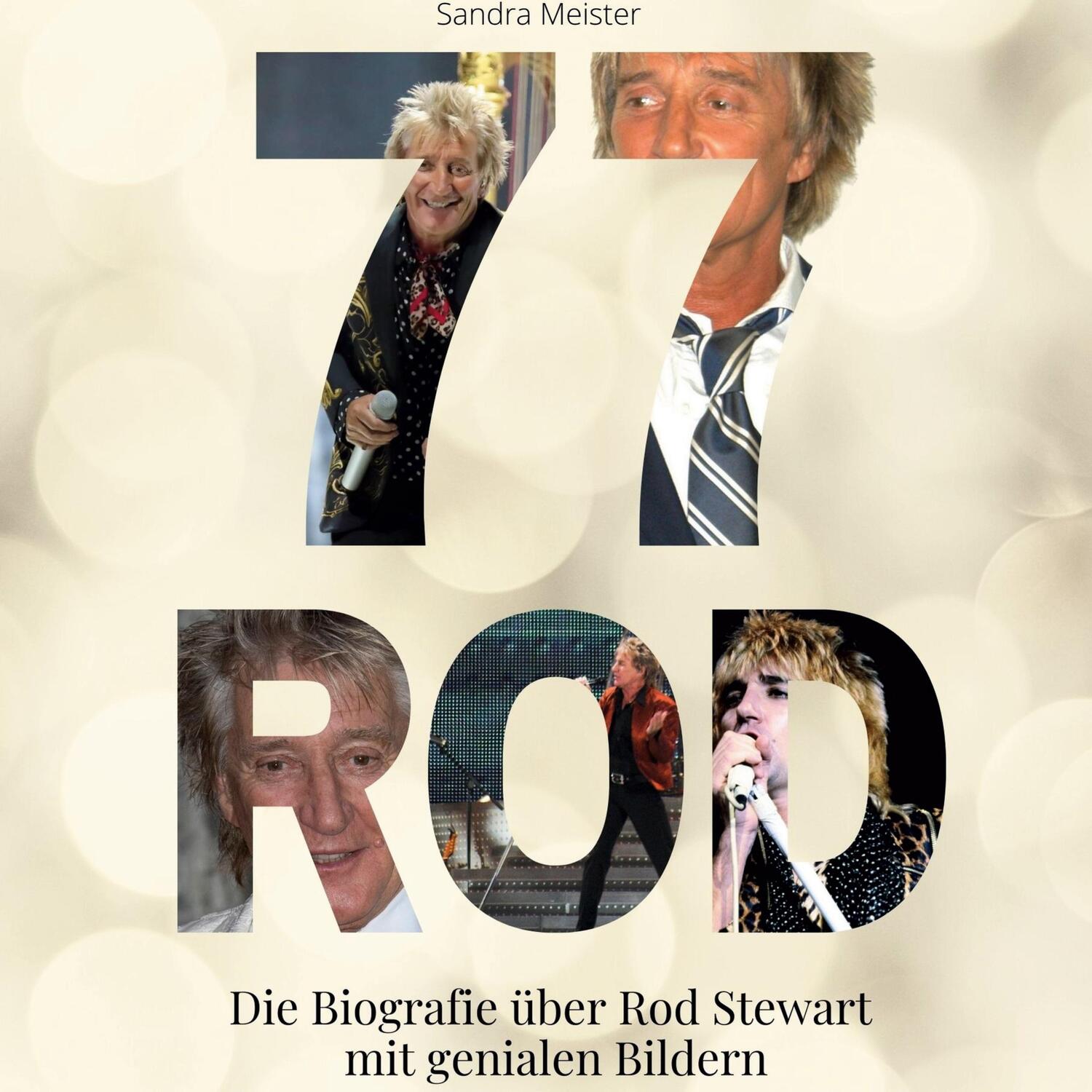 Cover: 9783750531710 | 77 Jahre Rod | Die Biografie über Rod Stewart mit genialen Bildern