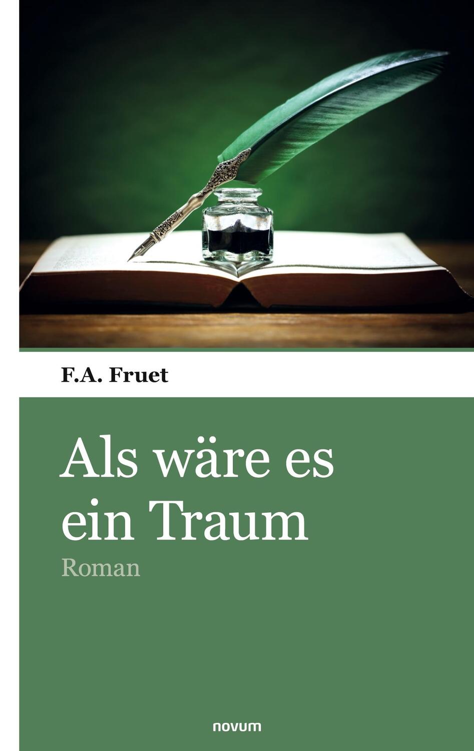 Cover: 9783903382602 | Als wäre es ein Traum | Roman | F. A. Fruet | Taschenbuch | Paperback