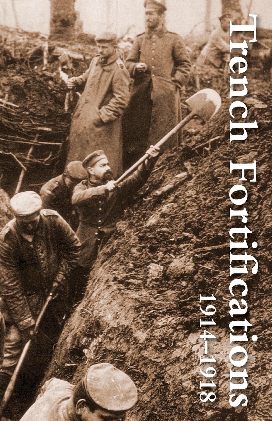 Cover: 9781783310180 | Trench Fortifications 1914-1918. a Reference Manual | Anon | Buch