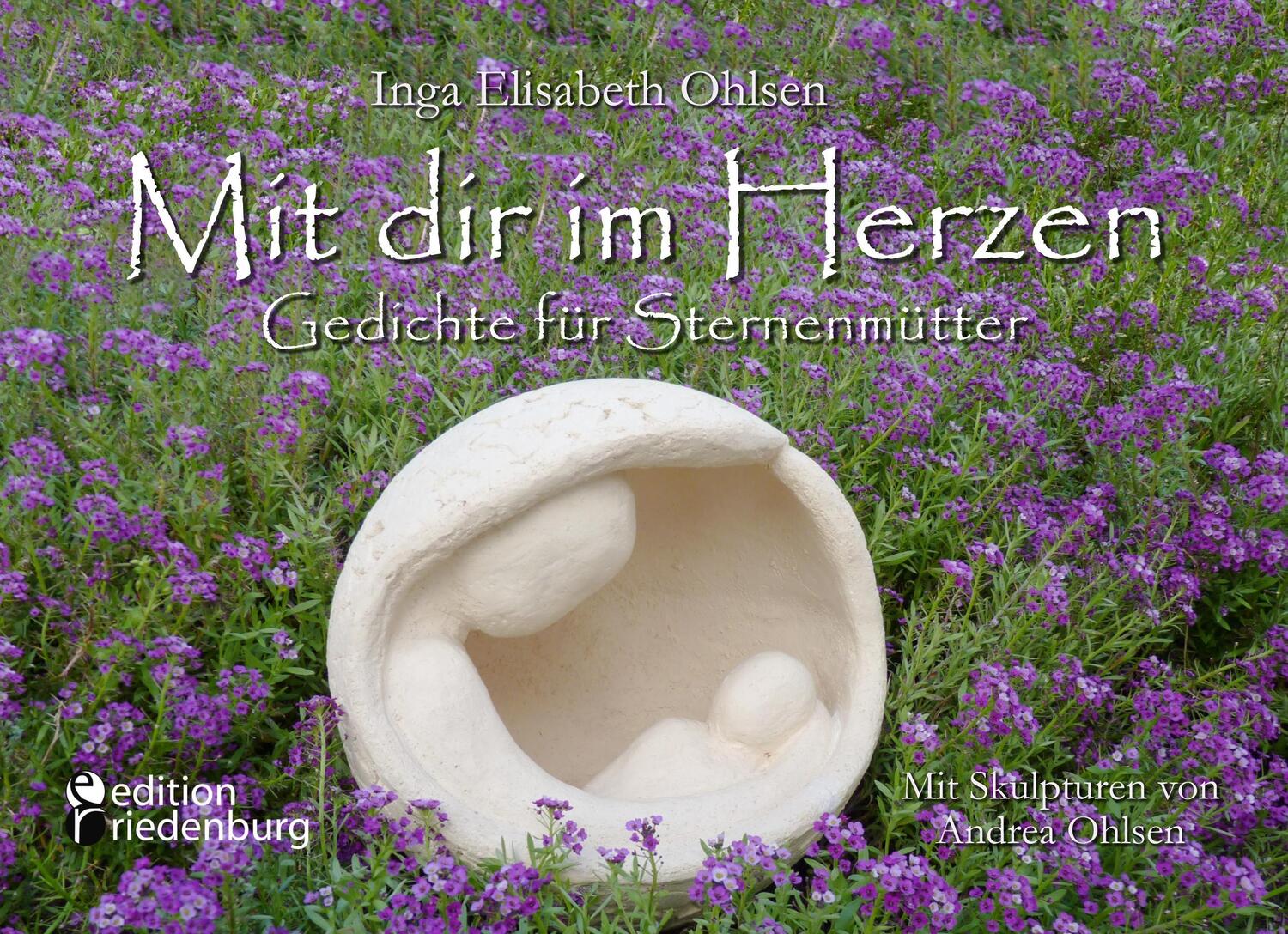 Cover: 9783903085671 | Mit dir im Herzen - Gedichte für Sternenmütter. Mit Skulpturen von...