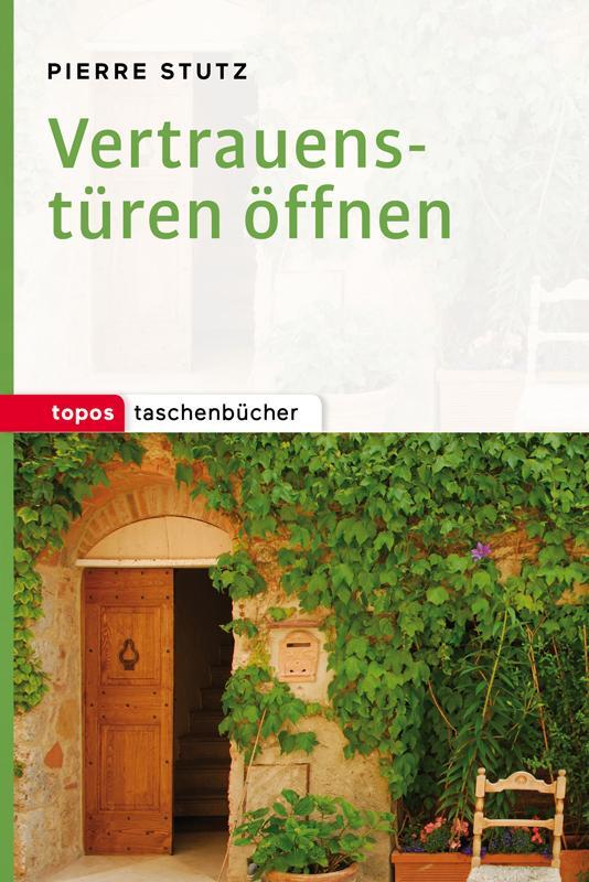 Cover: 9783836710350 | Vertrauenstüren öffnen | Pierre Stutz | Taschenbuch | Deutsch | 2016