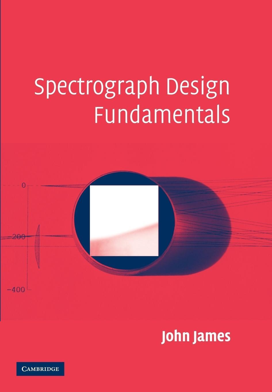 Cover: 9781107405486 | Spectrograph Design Fundamentals | John James | Taschenbuch | Englisch