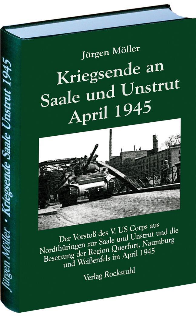 Cover: 9783867774567 | Kriegsende an Saale und Unstrut April 1945 | Jürgen Möller | Buch