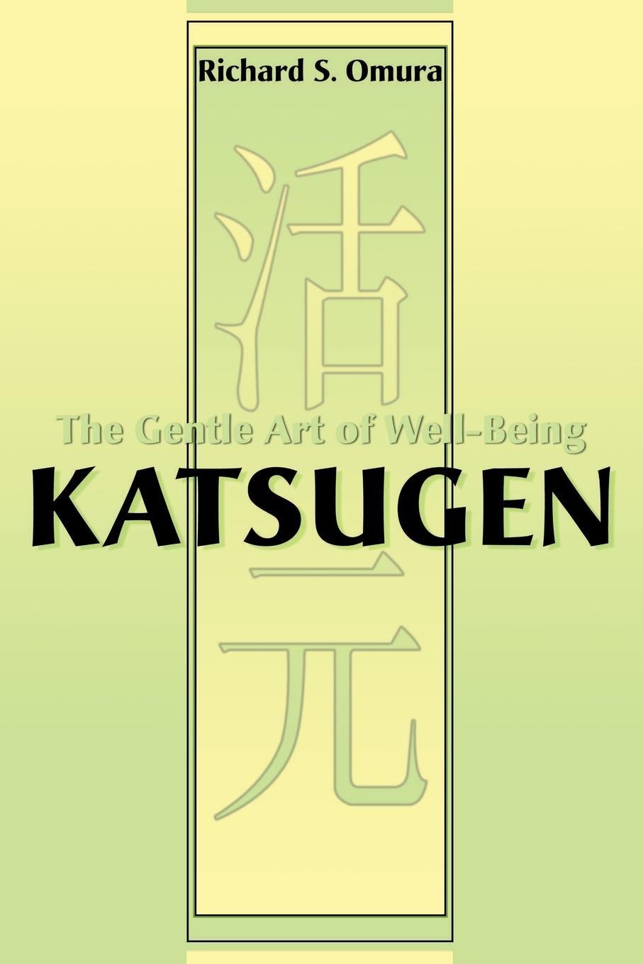 Cover: 9780595130795 | Katsugen | The Gentle Art of Well-Being | Richard S Omura | Buch