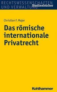 Cover: 9783170328709 | Das römische internationale Privatrecht | Christian Majer | Buch
