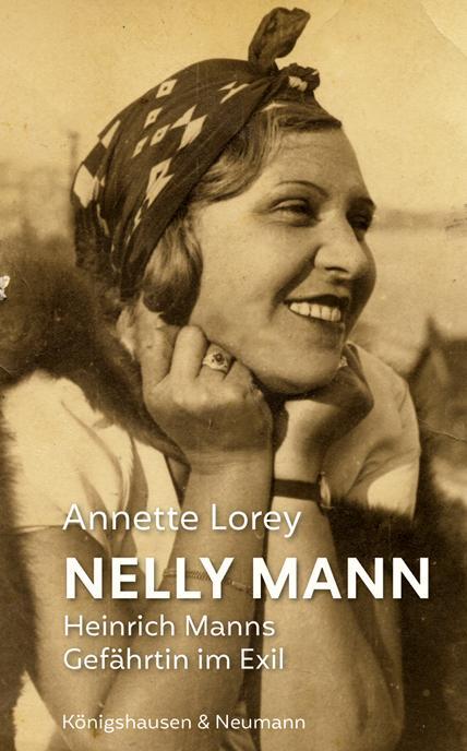 Cover: 9783826073106 | Nelly Mann | Heinrich Manns Gefährtin im Exil | Annette Lorey | Buch