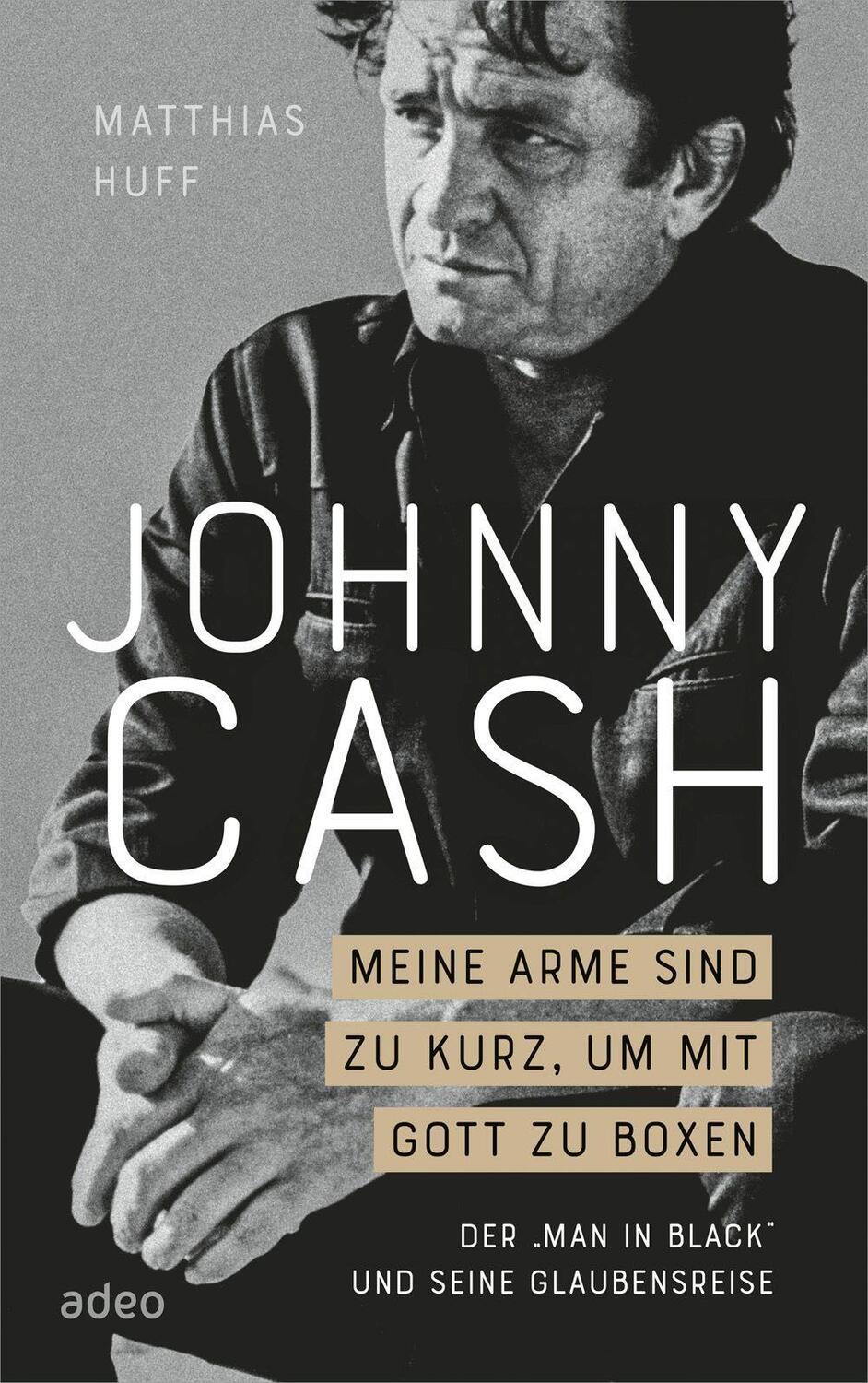 Cover: 9783863343743 | Johnny Cash: Meine Arme sind zu kurz, um mit Gott zu boxen | Huff