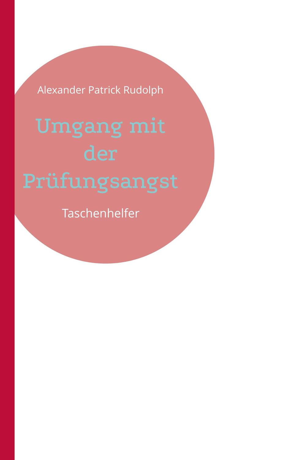 Cover: 9783752811049 | Umgang mit der Prüfungsangst | Taschenhelfer | Rudolph | Taschenbuch