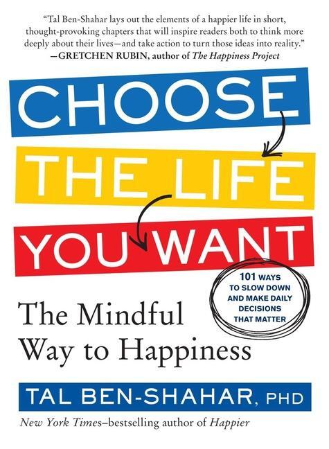 Cover: 9781615191956 | Choose the Life You Want | The Mindful Way to Happiness | Ben-Shahar