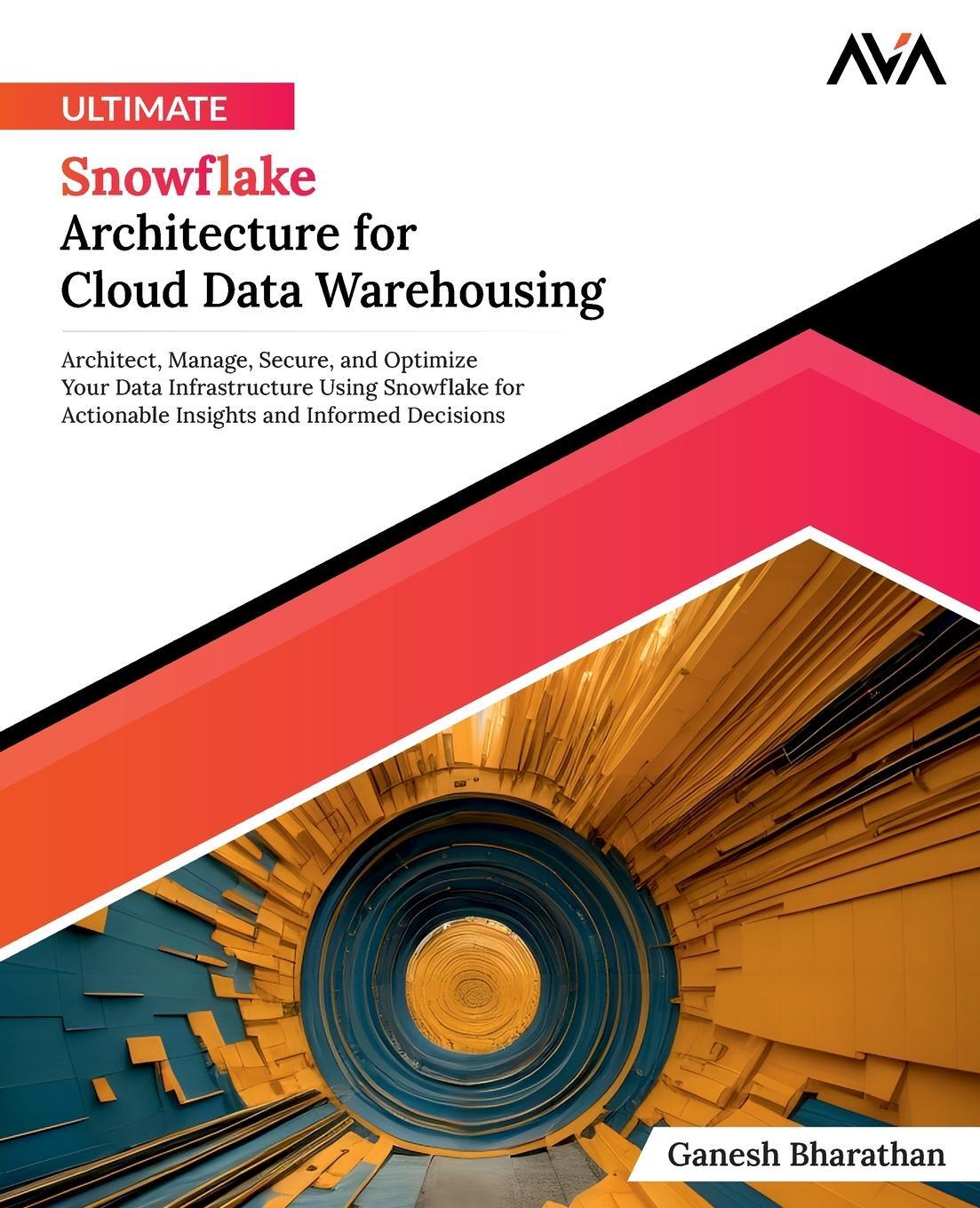 Cover: 9788197223938 | Ultimate Snowflake Architecture for Cloud Data Warehousing | Bharathan