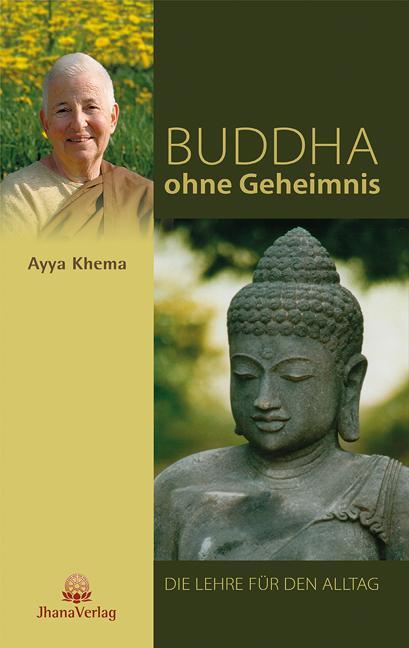 Cover: 9783931274481 | Buddha ohne Geheimnis | Die Lehre für den Alltag | Ayya Khema | Buch