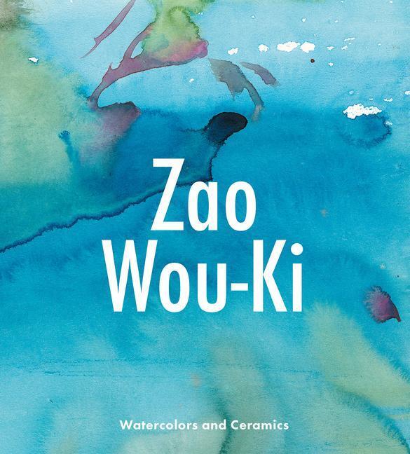 Cover: 9781913875282 | Zao Wou-KI: Watercolors and Ceramics | Gilles Chazal | Buch | Englisch