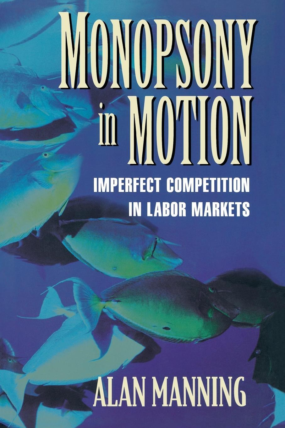 Cover: 9780691123288 | Monopsony in Motion | Imperfect Competition in Labor Markets | Manning