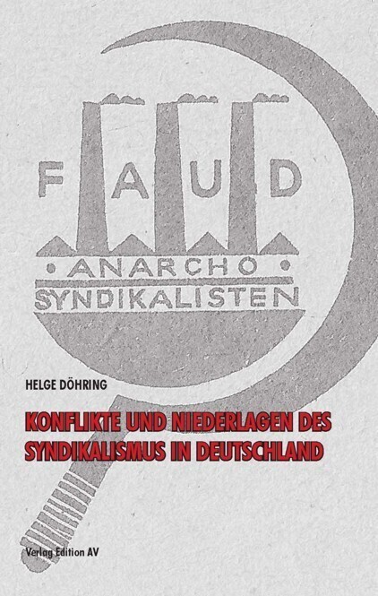 Cover: 9783868412376 | Konflikte und Niederlagen des Syndikalismus in Deutschland | Döhring