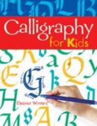 Cover: 9781402739125 | Calligraphy for Kids | Eleanor Winters | Taschenbuch | Englisch | 2007
