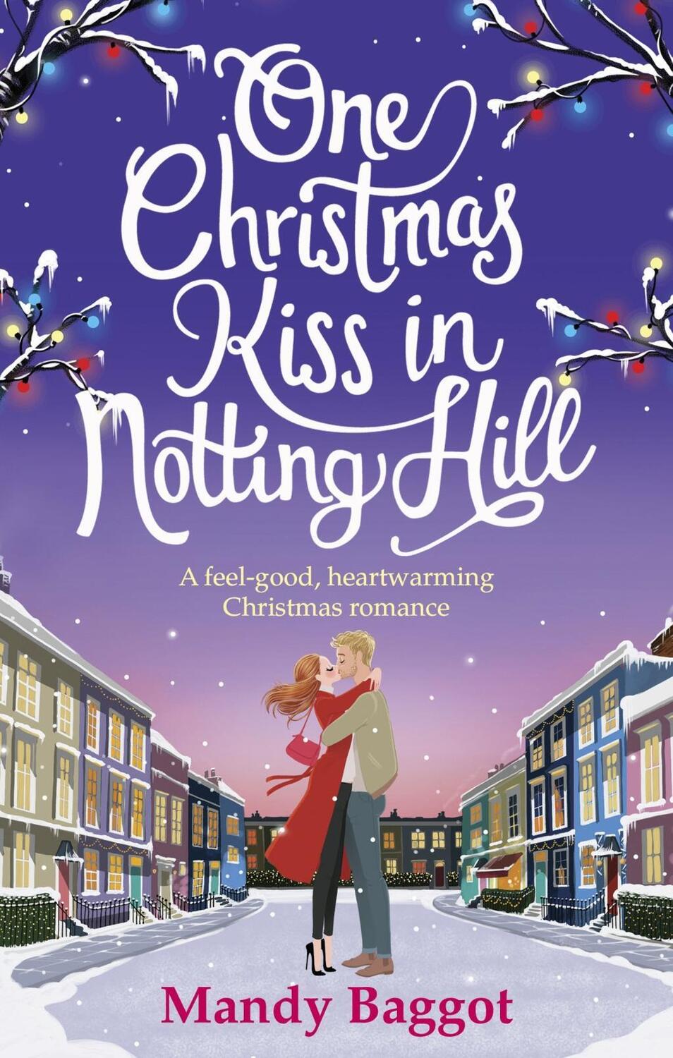 Cover: 9781785036736 | One Christmas Kiss in Notting Hill | Mandy Baggot | Taschenbuch | 2017