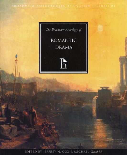 Cover: 9781551112985 | The Broadview Anthology of Romantic Drama | Jeffrey N. Cox (u. a.)