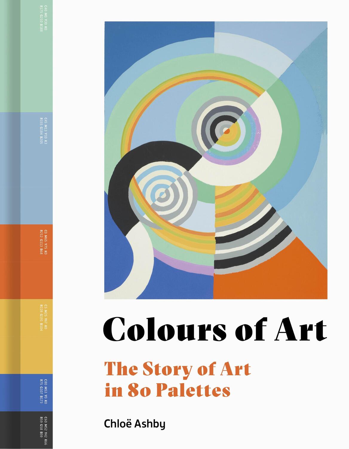 Cover: 9780711258044 | Colours of Art | The Story of Art in 80 Palettes | Chloë Ashby | Buch