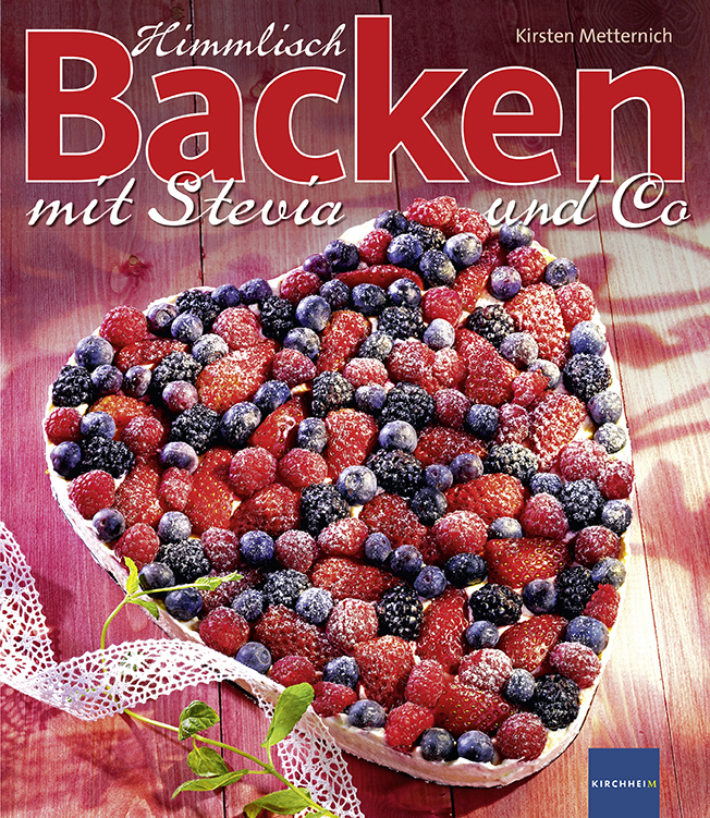 Cover: 9783874095488 | Himmlisch Backen mit Stevia und Co | Kirsten Metternich | Taschenbuch