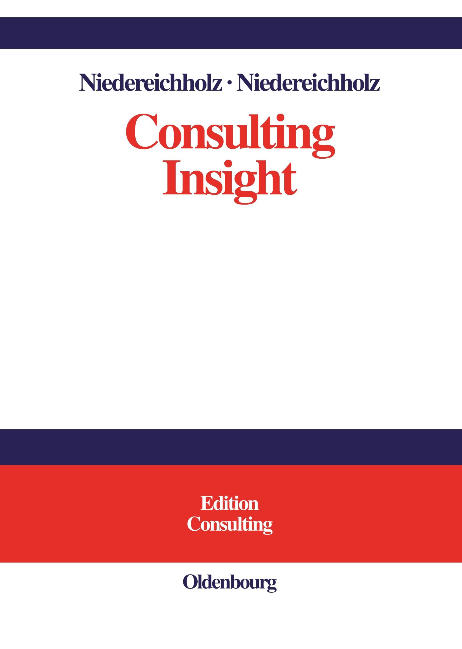 Cover: 9783486579758 | Consulting Insight | Joachim Niedereichholz (u. a.) | Buch | XI | 2006