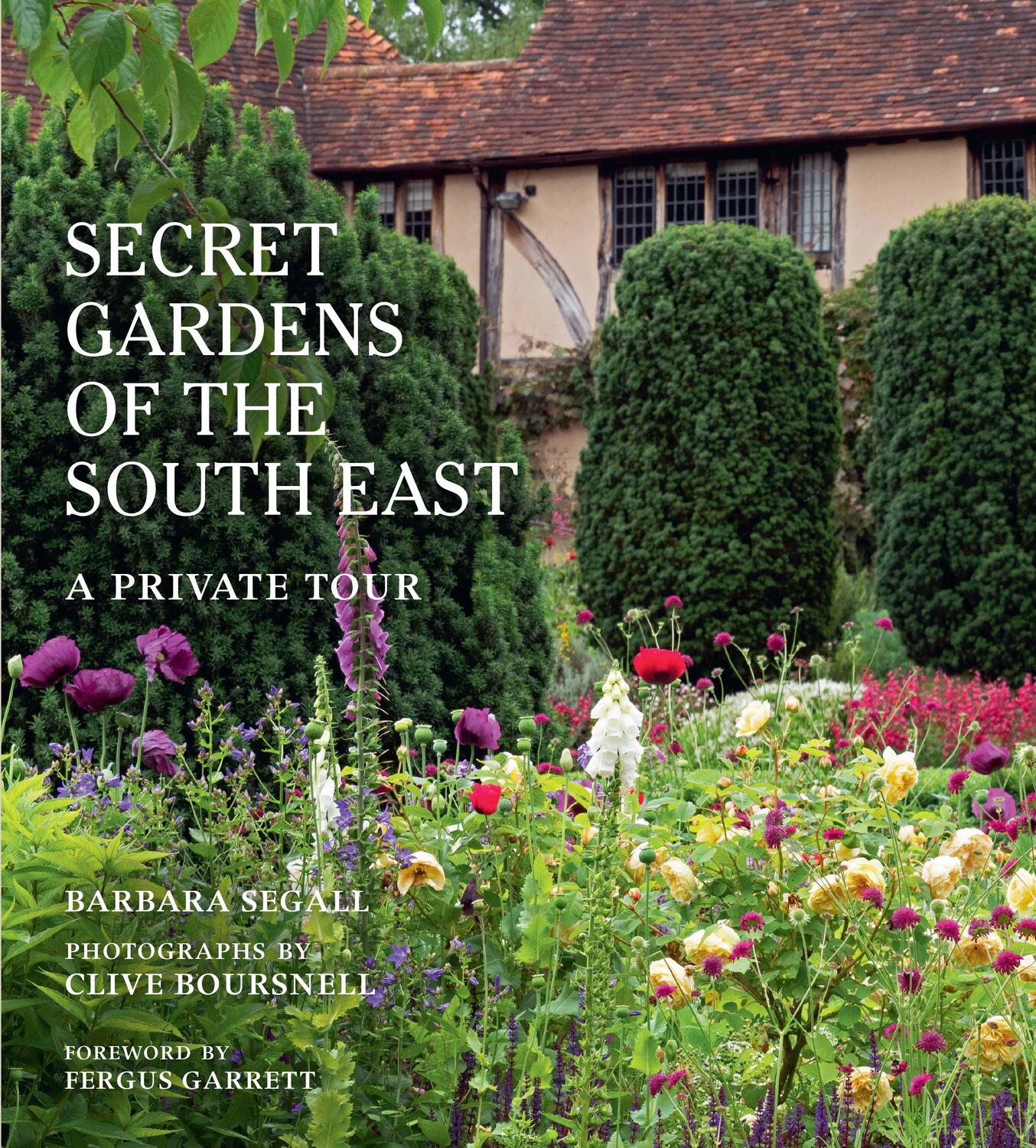 Cover: 9780711252608 | The Secret Gardens of the South East | A Private Tour | Barbara Segall
