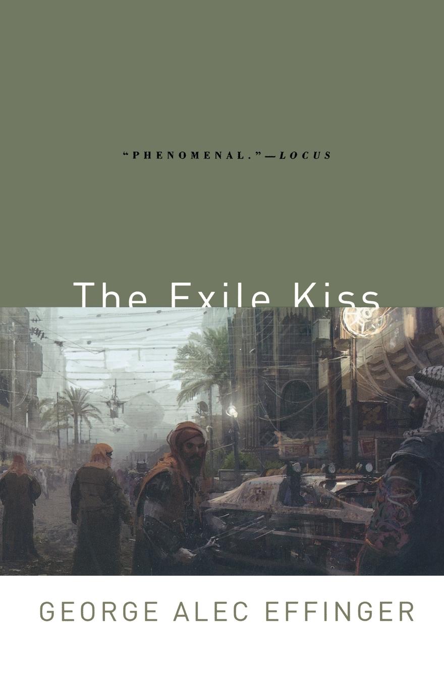 Cover: 9780765313607 | The Exile Kiss | George Alec Effinger | Taschenbuch | Paperback | 2006