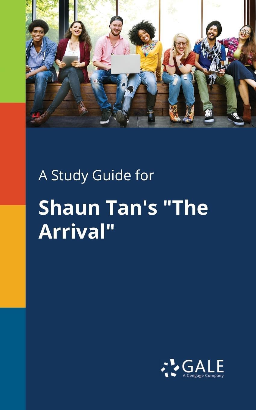 Cover: 9781375389648 | A Study Guide for Shaun Tan's "The Arrival" | Cengage Learning Gale