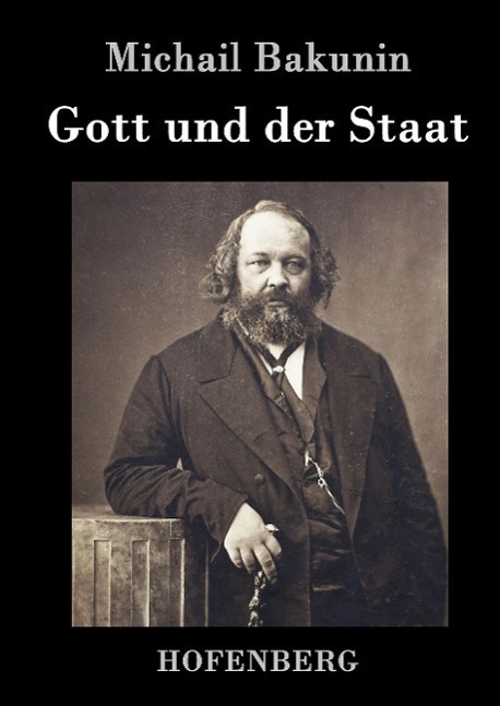 Cover: 9783843035453 | Gott und der Staat | Michail Bakunin | Buch | 64 S. | Deutsch | 2015