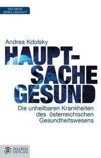 Cover: 9783902729712 | Hauptsache gesund | Andrea Kdolsky | Buch | 240 S. | Deutsch | 2012