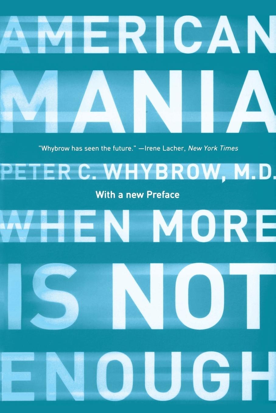 Cover: 9780393328493 | American Mania | When More Is Not Enough | Peter C Whybrow | Buch