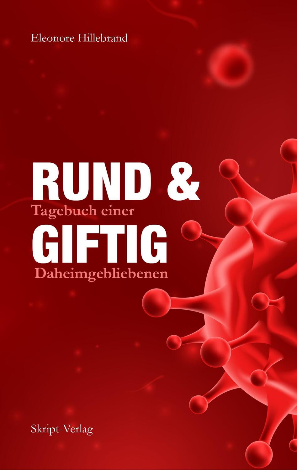 Cover: 9783928249638 | RUND und GIFTIG | 2020 - Tagebuch einer Daheimgebliebenen | Hillebrand