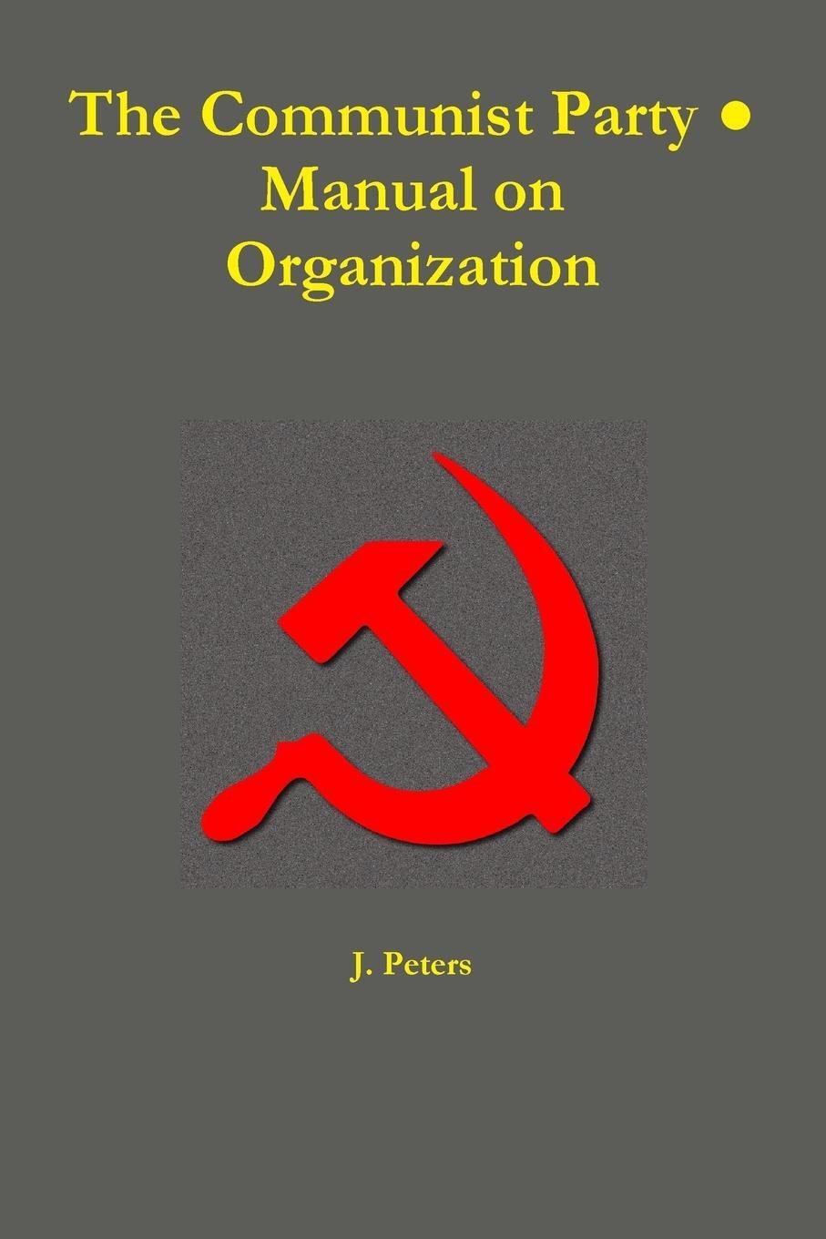 Cover: 9780359302529 | The Communist Party ¿ Manual on Organization | J. Peters | Taschenbuch