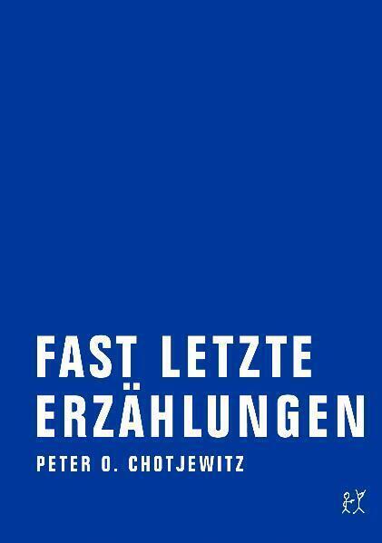 Cover: 9783935843843 | Fast letzte Erzählungen. Bd.1 | Peter O. Chotjewitz | Taschenbuch