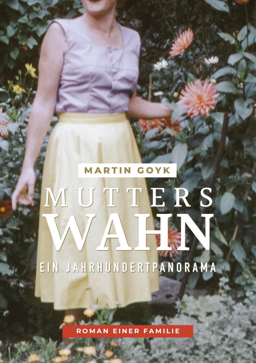 Cover: 9783347836808 | Mutters Wahn | Ein Jahrhundertpanorama - Roman einer Familie | Goyk
