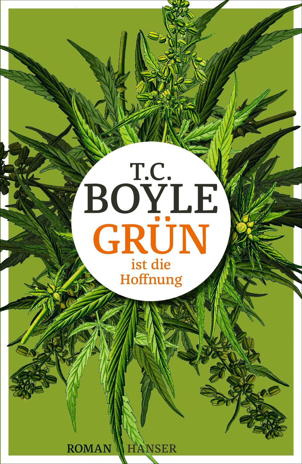 Cover: 9783446245945 | Grün ist die Hoffnung | Tom Coraghessan Boyle | Buch | Deutsch | 2016