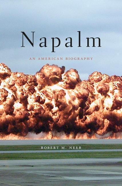 Cover: 9780674088085 | Napalm: An American Biography | Robert M. Neer | Taschenbuch | 2015