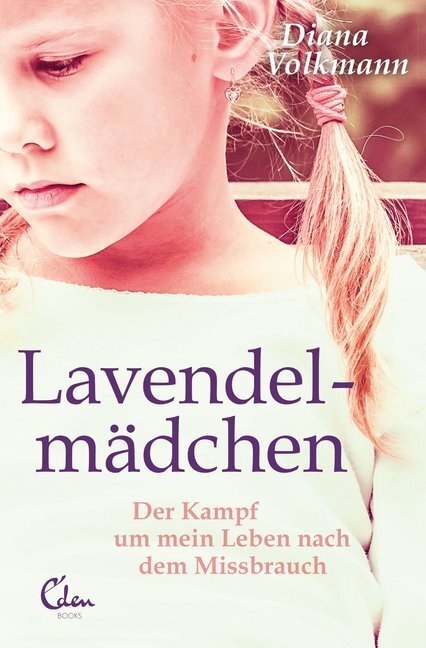 Cover: 9783959102094 | Lavendelmädchen | Der Kampf um mein Leben nach dem Missbrauch | Buch