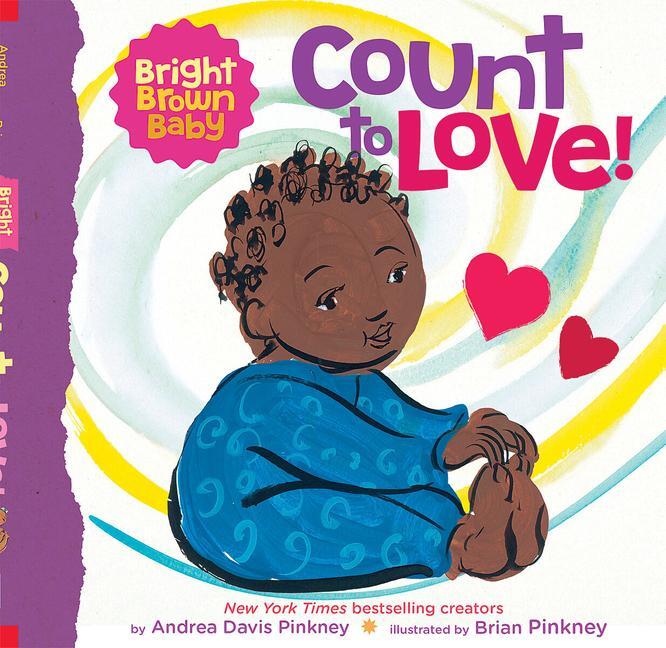 Cover: 9781338672398 | Count to Love! (a Bright Brown Baby Board Book) | Andrea Pinkney