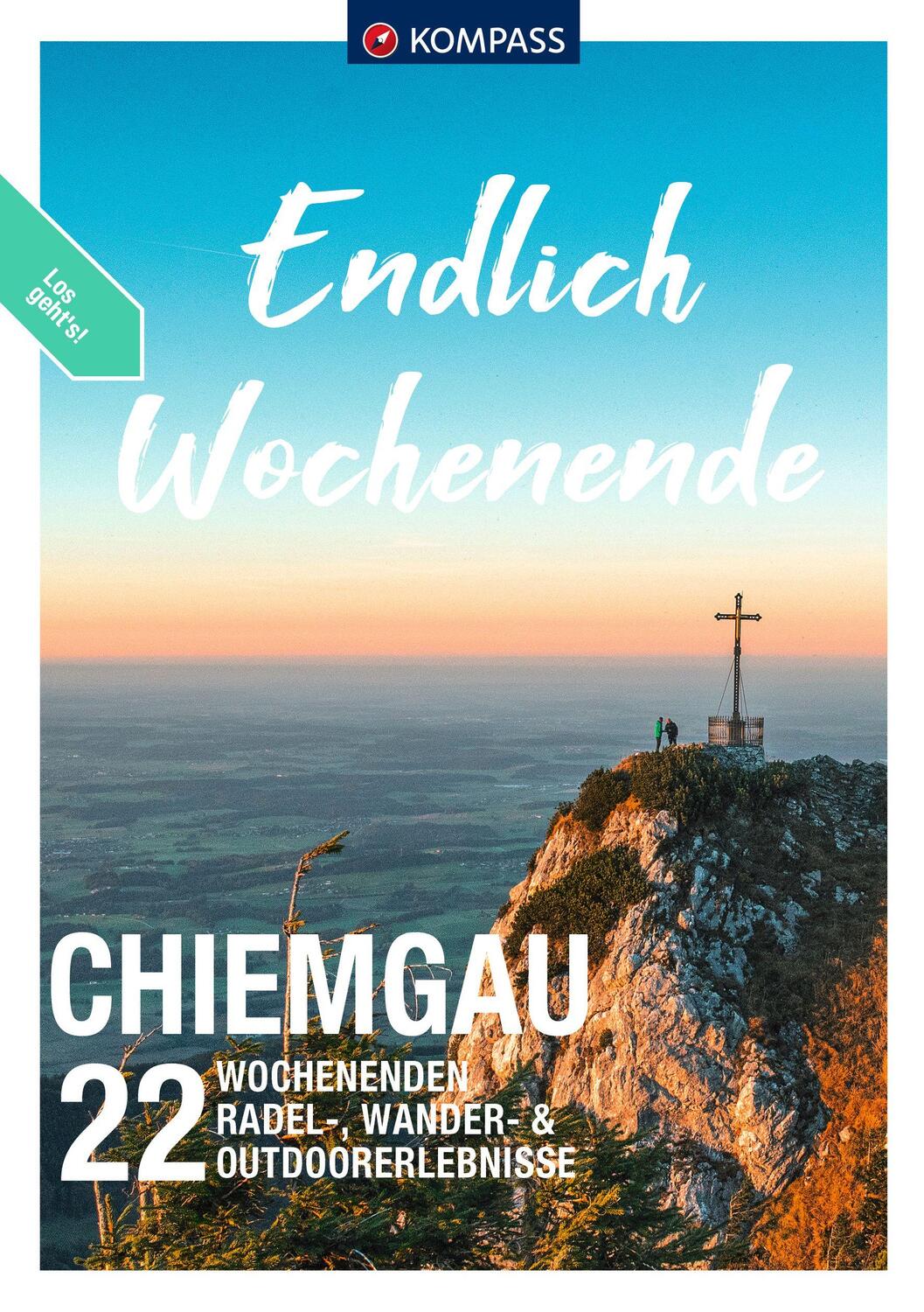 Cover: 9783991218029 | KOMPASS Endlich Wochenende - Chiemgau | Andreas Friedrich | Buch