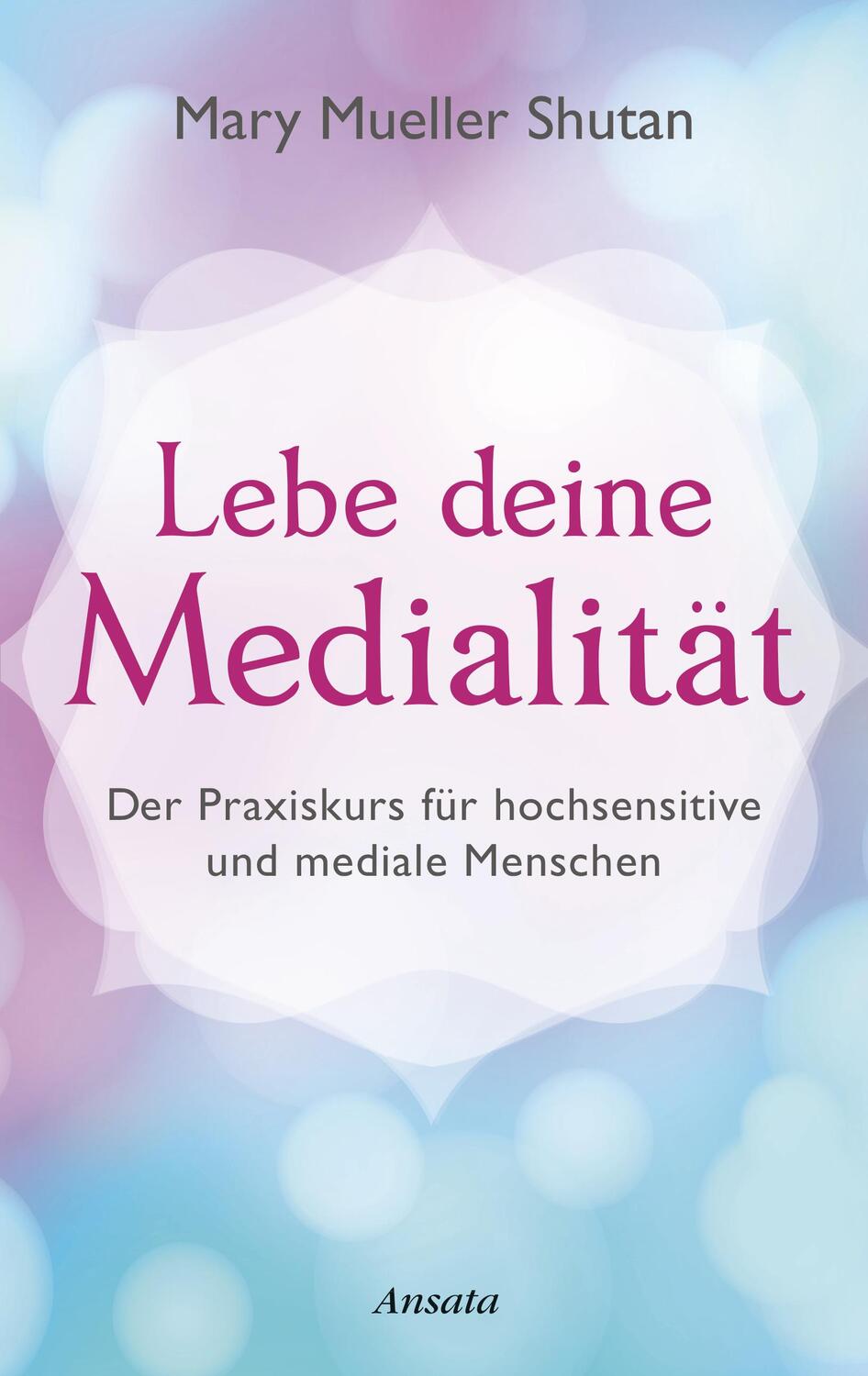 Cover: 9783778775332 | Lebe deine Medialität | Mary Mueller Shutan | Buch | Deutsch | 2018