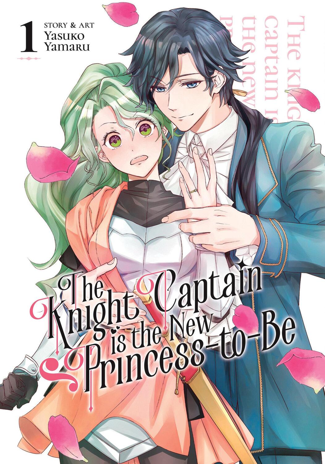 Cover: 9781685799182 | The Knight Captain Is the New Princess-To-Be Vol. 1 | Yasuko Yamaru