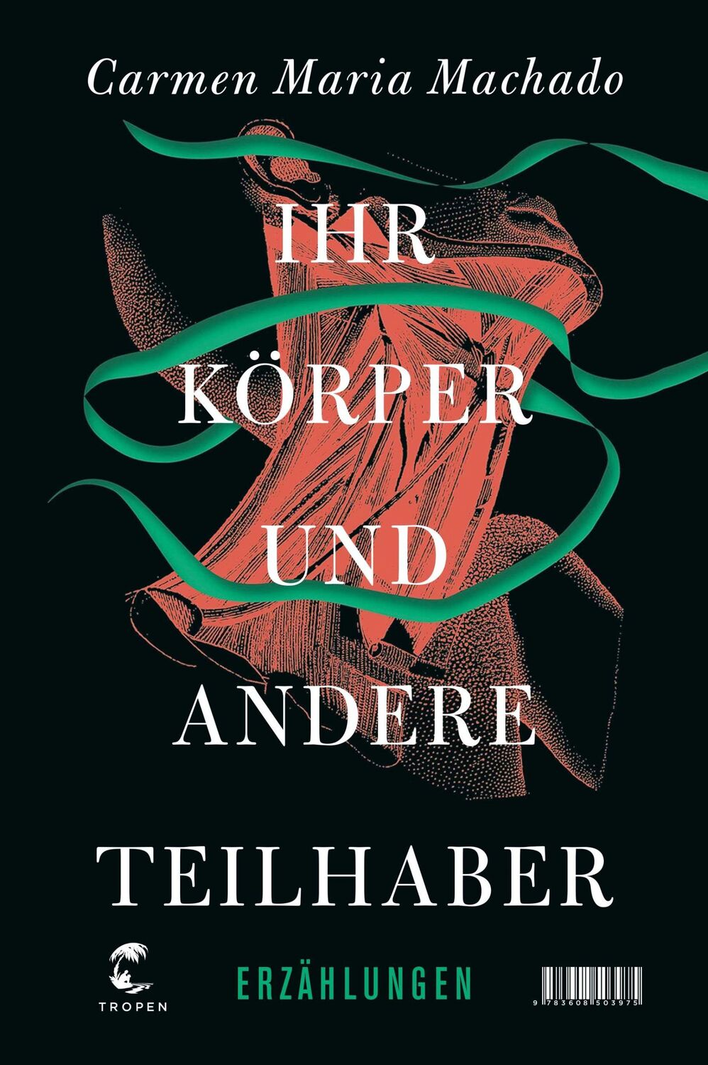 Cover: 9783608503975 | Ihr Körper und andere Teilhaber | Erzählungen | Carmen Maria Machado