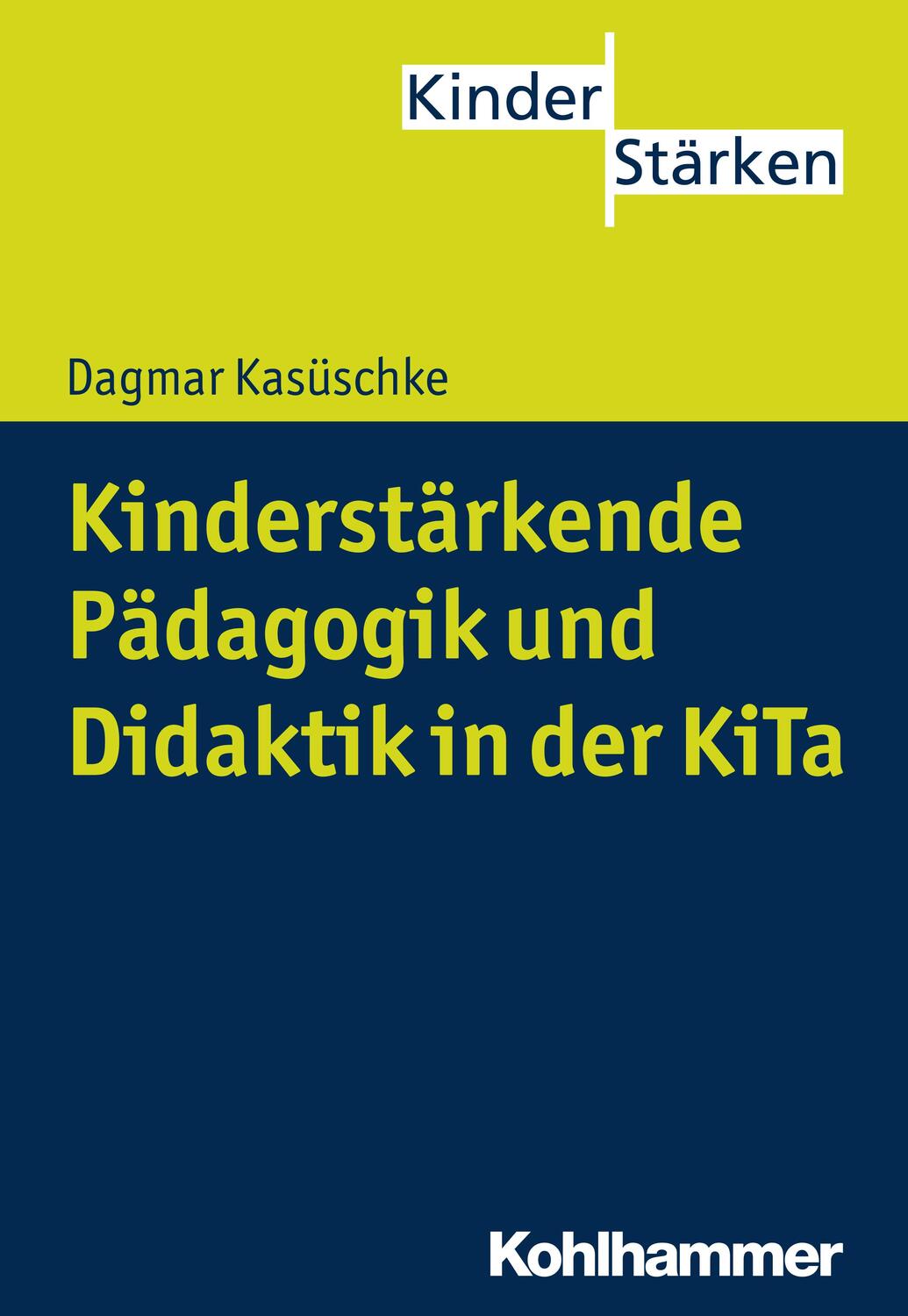 Cover: 9783170242876 | Kinderstärkende Pädagogik und Didaktik in der KiTa | Dagmar Kasüschke