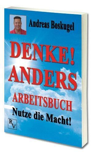 Cover: 9783957540010 | DENKE! ANDERS ARBEITSBUCH | Nutze die Macht! | Andreas Boskugel | Buch