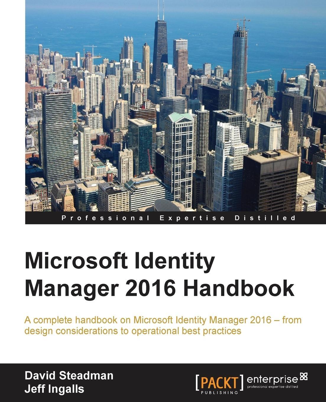 Cover: 9781785283925 | Microsoft Identity Manager 2016 Handbook | David Steadman (u. a.)