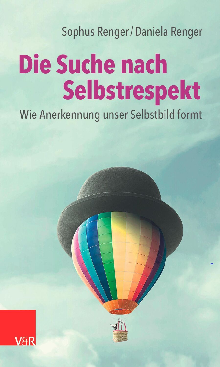 Autor: 9783525462867 | Die Suche nach Selbstrespekt | Wie Anerkennung unser Selbstbild formt