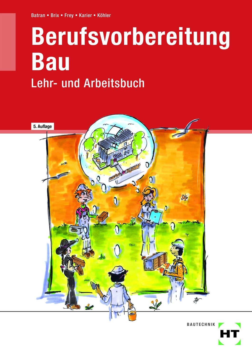 Cover: 9783582688491 | Berufsvorbereitung Bau | Lehr- und Arbeitsbuch | Balder Batran (u. a.)