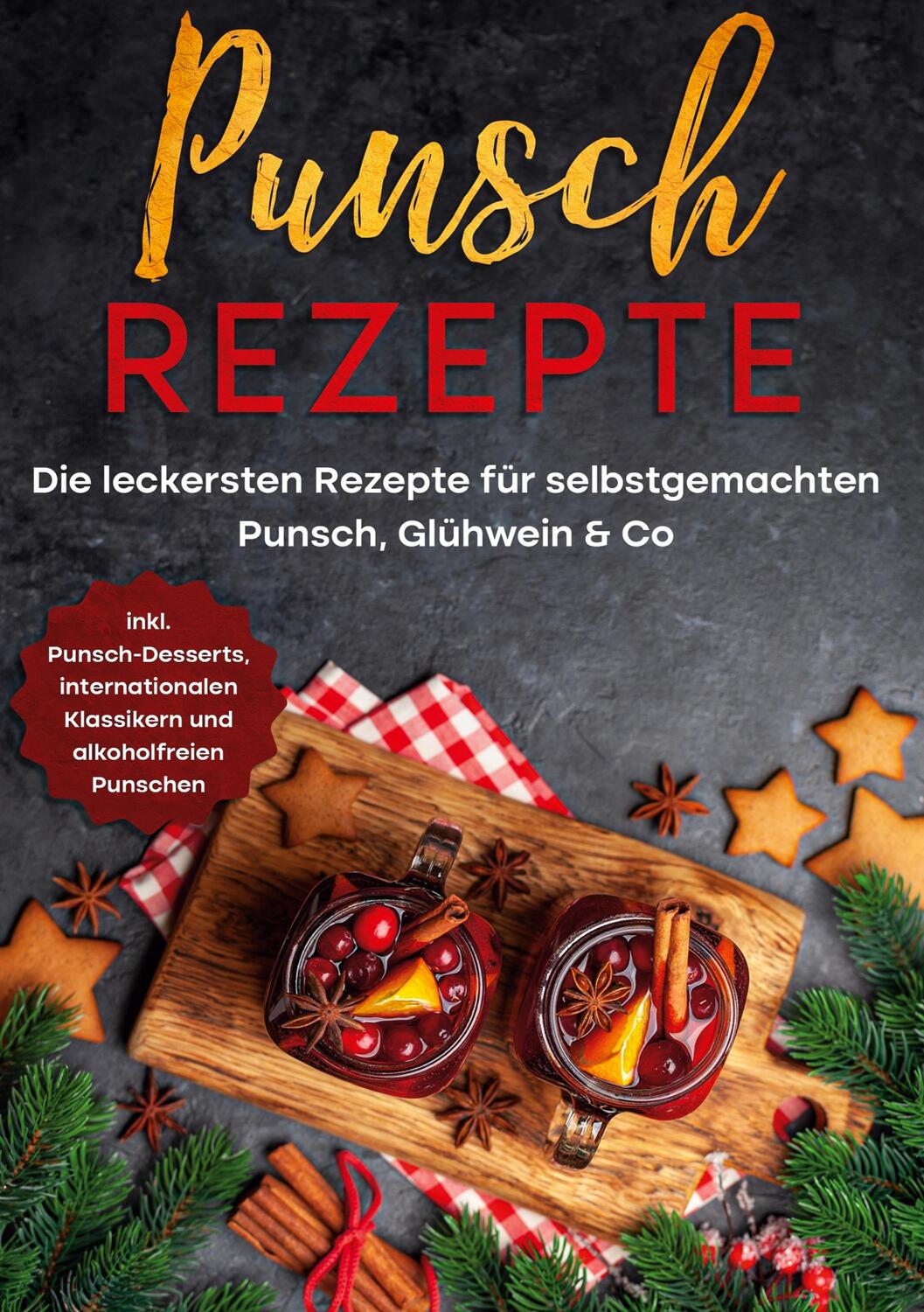 Cover: 9783756207022 | Punsch Rezepte: Die leckersten Rezepte für selbstgemachten Punsch,...