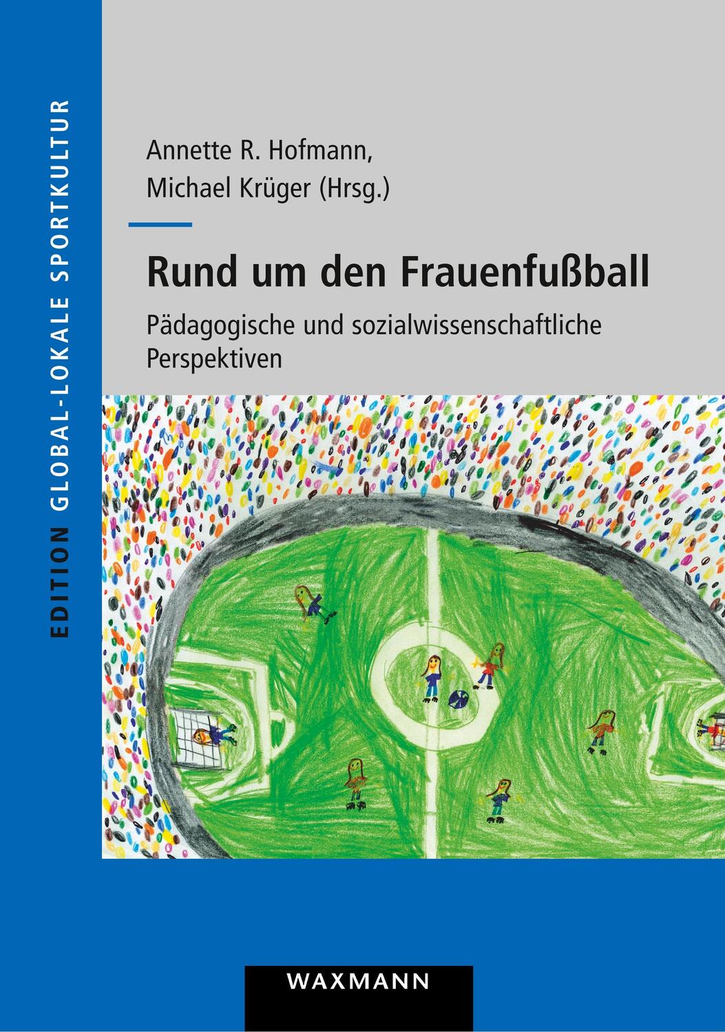 Cover: 9783830930143 | Rund um den Frauenfußball | Annette R. Hofmann (u. a.) | Taschenbuch