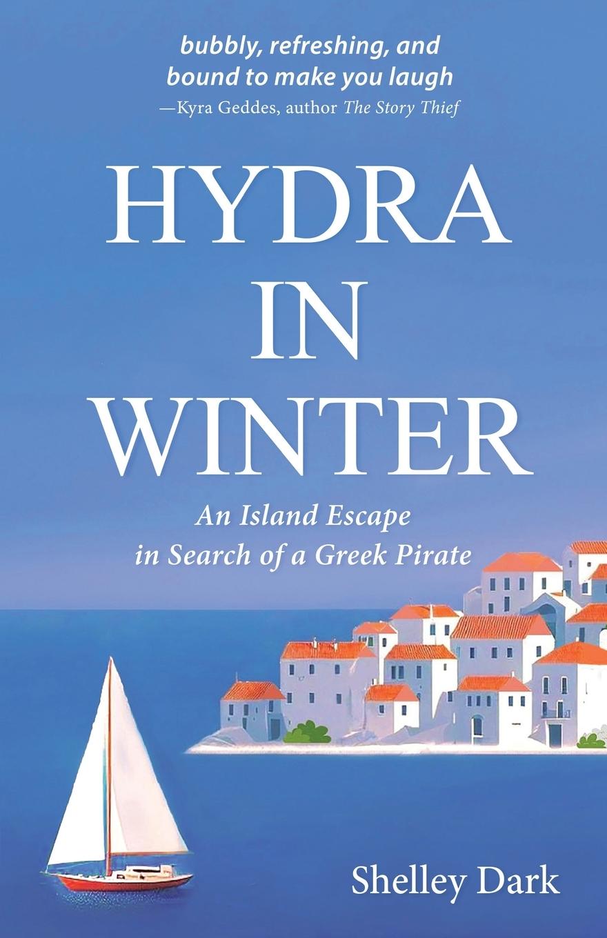 Cover: 9781763786714 | HYDRA IN WINTER | An Island Escape in Search of a Greek Pirate | Dark